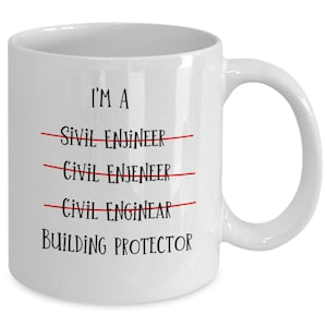 Civil Engineer Mug – Funny Gift for Civil Engineers – Engineering Coffee Cup for Men & Women – Sarcastic Office Humor