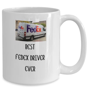 Best fedex driver ever Novelty Mug Coffee Mug