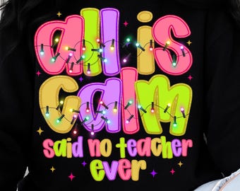 All Is Calm Said No Teacher Ever PNG, Projekt Nauczyciela w Stylu Retro, Projekt Nauczyciela na Boże Narodzenie, Prezent dla Nauczyciela na Boże Narodzenie, Nauczyciel na Boże Narodzenie PNG