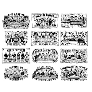 May include: A collection of twelve black and white graphic illustrations featuring iconic horror movie characters in kitchen and bakery settings. Each design includes text such as Bon App&eacute;tit, Never Trust The Cook, Fresh Cuts Daily, Killer Kitchen Crew, Killer Knife Block, Killer Cupcakes, Horror Bakery Crew, Horror Butcher Shop, Serving Up Nightmares, The Last Supper, and Midnight Kitchen Crew.
