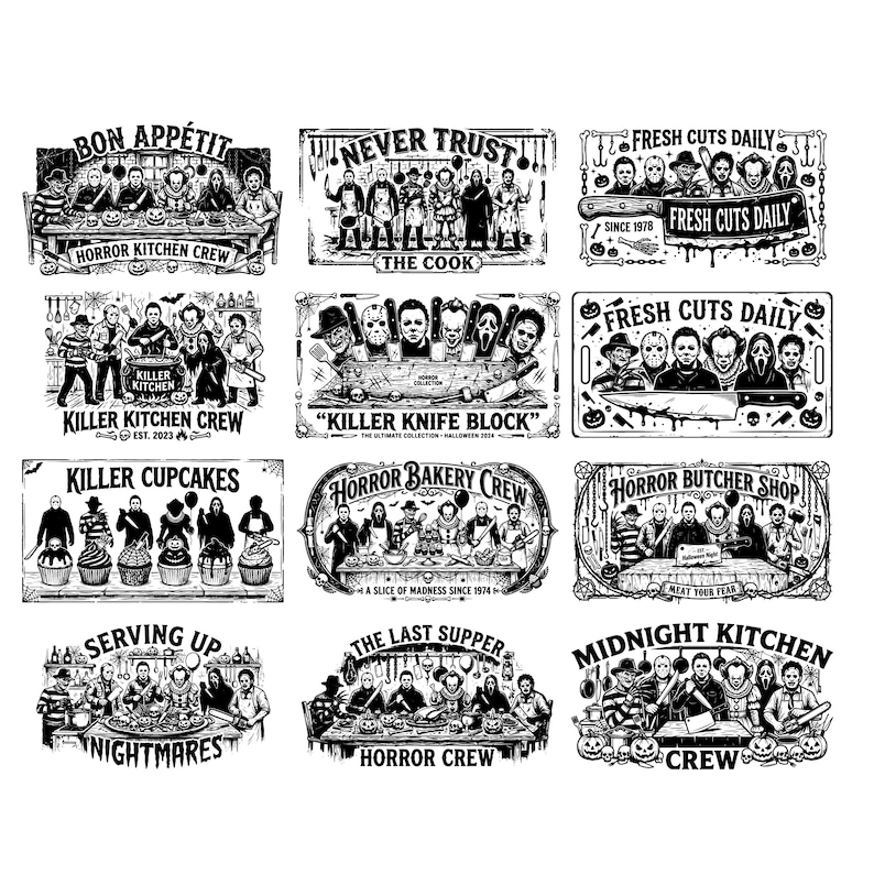 May include: A collection of twelve black and white graphic illustrations featuring iconic horror movie characters in kitchen and bakery settings. Each design includes text such as Bon App&eacute;tit, Never Trust The Cook, Fresh Cuts Daily, Killer Kitchen Crew, Killer Knife Block, Killer Cupcakes, Horror Bakery Crew, Horror Butcher Shop, Serving Up Nightmares, The Last Supper, and Midnight Kitchen Crew.