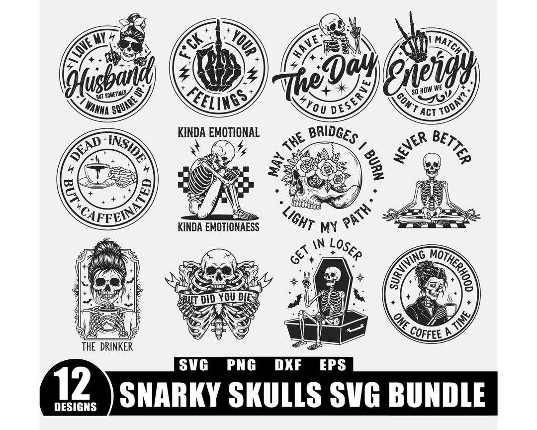 Snarky Skulls Svg Bundle, Sarcastic Bundle Svg, Funny Skeleton Bundle ...