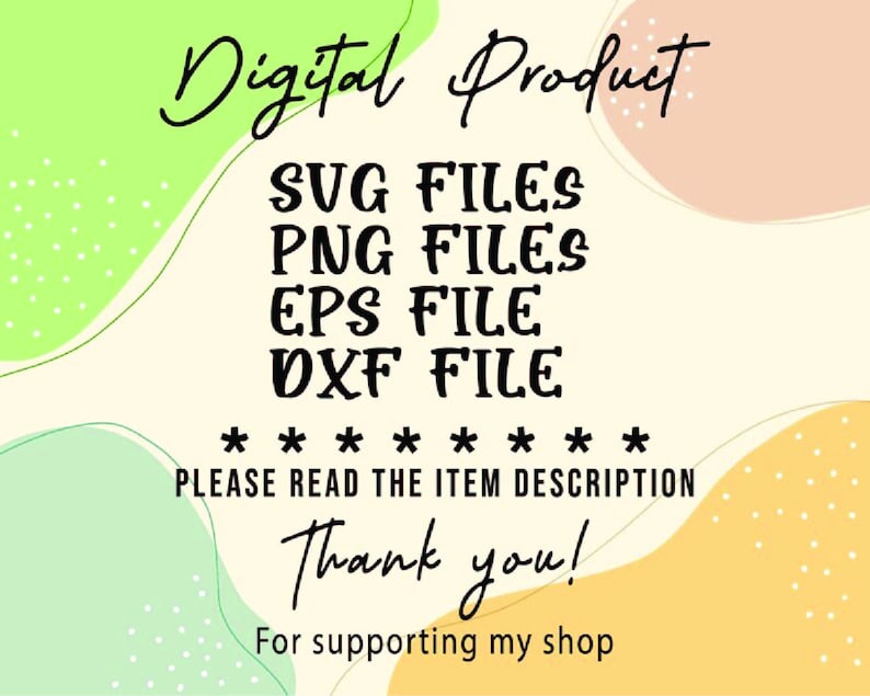 K&ouml;nnte beinhalten: Digitale Produktliste mit buntem Hintergrund. Der Text lautet "Digitales Produkt", "SVG-DATEIEN", "PNG-DATEIEN", "EPS-DATEI", "DXF-DATEI", "BITTE LESEN SIE DIE ARTIKELBESCHREIBUNG", "Vielen Dank!" und "F&uuml;r die Unterst&uuml;tzung meines Shops".