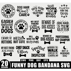 May include: A collection of 20 funny dog bandana designs in SVG, PNG, DXF, and EPS formats. The designs feature phrases like "Dog Hair is My Glitter," "Beware of Dog Kisses," and "My Best Friend Has Paws," along with paw prints and bone graphics.