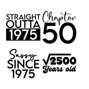 May include: Black and white graphic text design with the words "Straight Outta 1975", "Chapter 50", "Sassy Since 1975", and "&radic;2500 Years Old".