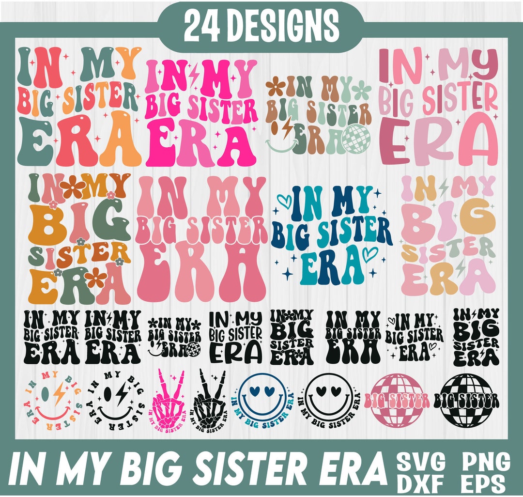 In My Sister Era SVG Bundle, Sister Shirt Svg, Elder Sister Png,funny ...