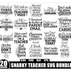 May include: A bundle of 20 black and white snarky teacher SVG designs. The designs feature humorous quotes and phrases such as "Chaos Handler," "Grading Papers is my Cardio," and "I Need Coffee." The bundle includes SVG, PNG, DXF, and EPS files.