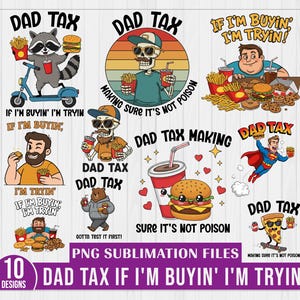 Dad Tax If I'm Buyin' I'm Tryin' Png Bundle, Anniversaire de papa, Squelette de papa, Dad Tax Food Png, Humour drôle de papa, cadeau de fête des pères