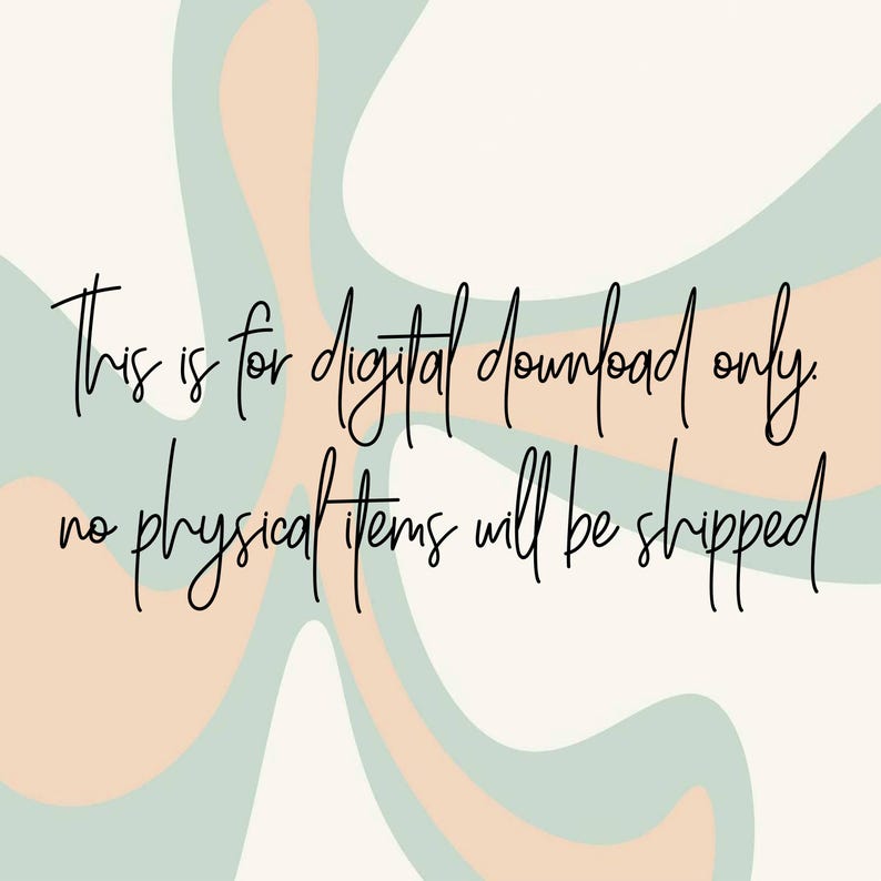 May include: Text on a light blue and peach background with a swirling pattern. The text reads "This is for digital download only. No physical items will be shipped."