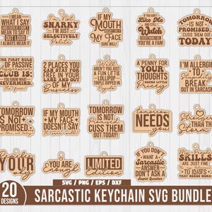 May include: A collection of 20 wooden keychain designs with humorous and sarcastic quotes. Each keychain is a light brown color with dark brown text. The bundle includes phrases like "I'm not snarky, I'm just selectively polite" and "Tomorrow is not promised, cuss them out today!"