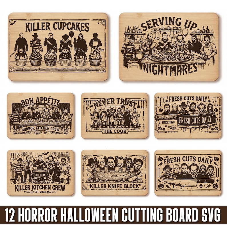 May include: A collection of eight rectangular wooden cutting boards featuring laser-engraved horror movie character illustrations and text including Killer Cupcakes, Serving Up Nightmares, Bon App&eacute;tit, Never Trust The Cook, and Fresh Cuts Daily.