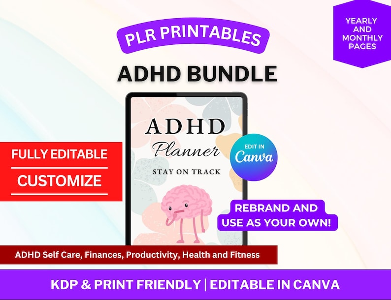 May include: Digital ADHD planner bundle with the text "ADHD Planner" and "Stay on Track" on a tablet screen. Includes the text "Fully Editable Customize" and "Rebrand and Use as Your Own!" The image also includes the text "Yearly and Monthly Pages".