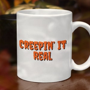 Creepin&#39; It Real Halloween Coffee Mug, Spooky Season Gift, Gift for Halloween Lover