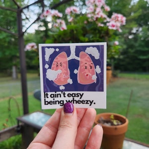 It ain't easy being wheezy sticker, Asthma sticker, Lungs sticker, Medical sticker