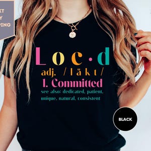 Loc&#39;d Committed Definition Shirt, Melanin Queen Tee, Natural Hair Gift, Unisex Loc Shirt, Celebrate Your Loc Journey