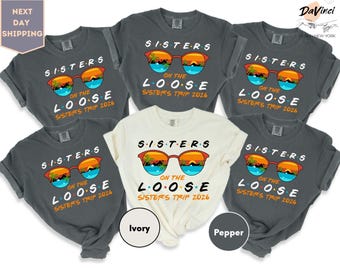 Sisters On The Loose 2026 T-Shirt, Funny Matching Summer Vacation, Sisters Group Tee, 2026 Sisters Trip Tee, Summer Vacay Shirts