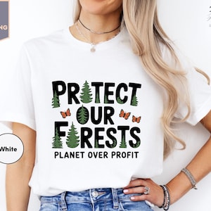 Protect Our Forests Shirt, Planet Over Profit Shirt, Earth Day Shirt, Granola Girl Shirt, National Park Shirt, Pine Tree Shirt