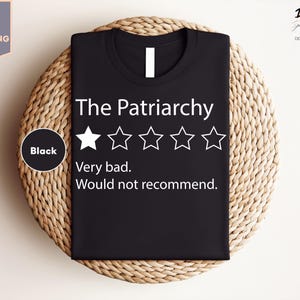 The Patriarchy Bad Review Shirt, Feminist Shirt, Anti Patriarchy Tee, Girl Power Shirt, Equality Shirt, Women Rights Tee