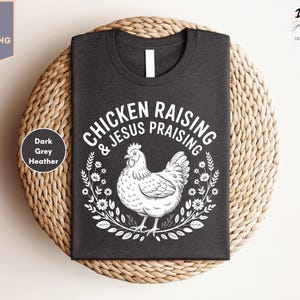 Chicken Raising & Jesus Praising Shirt, Christian Chicken Shirt, Faith Poultry Lover T-Shirt, Farm Life Worship T-Shirt