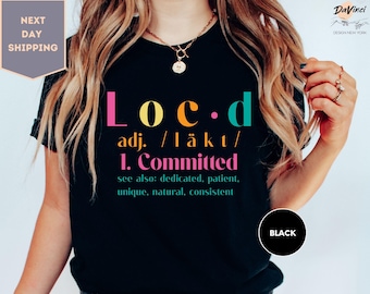 Loc'd Committed Definition Shirt, Melanin Queen Tee, Natural Hair Gift, Unisex Loc Shirt, Celebrate Your Loc Journey
