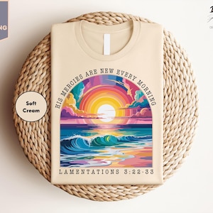 His Mercies Are New Every Morning Shirt, Christian Faith T-Shirt, Jesus Lover Gifts, Bible Verse Shirt, Religious Tee