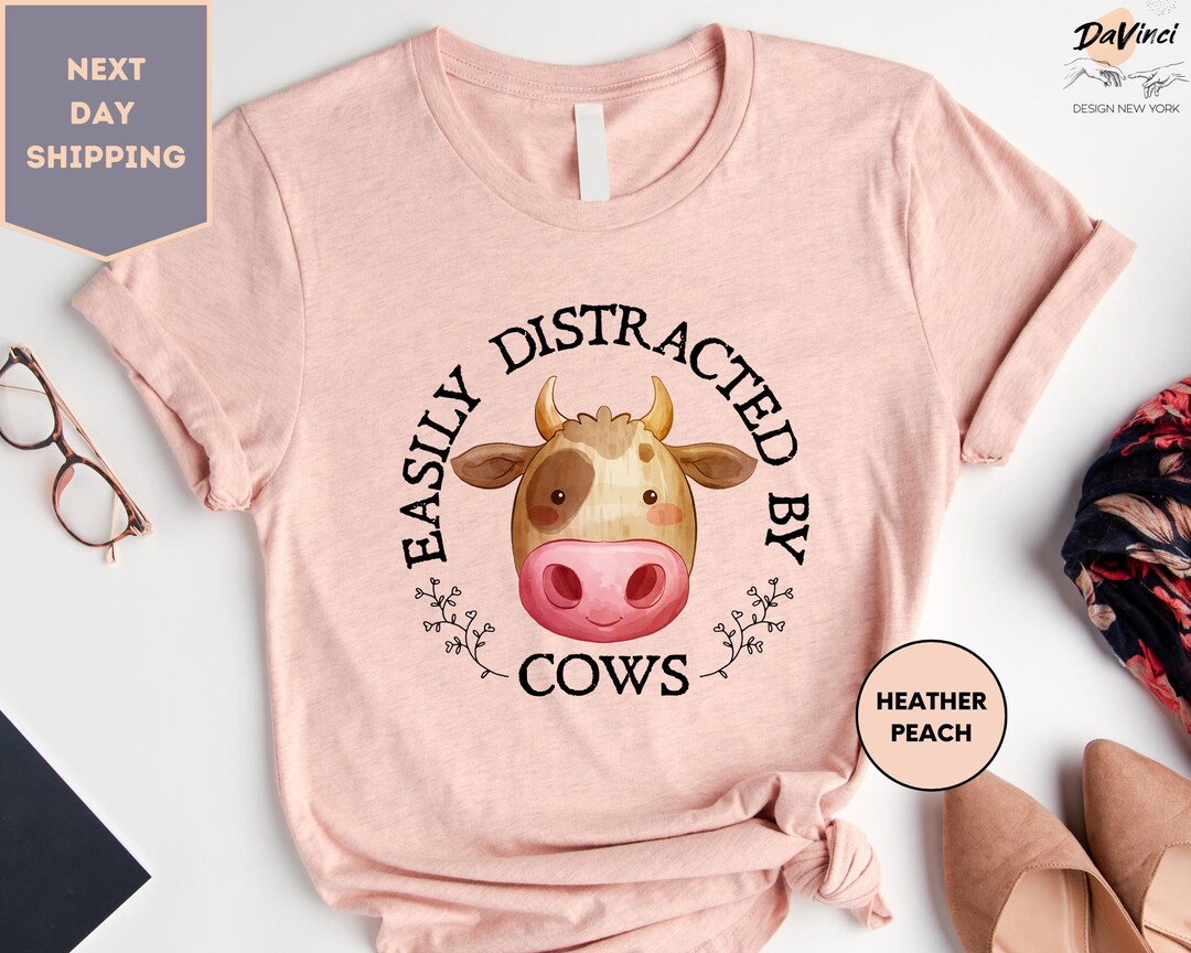 Easily Distracted by Cows Shirt, Cow Shirt, Funny Cow Shirt, Farm Love