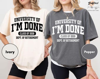 I'm Done Retirement T-Shirt, 2026 Funny Retirement T-Shirt, Happy Retirement, Collage Teacher Retirement T-Shirt