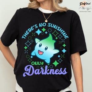 There's No Sunshine Only Darkness shirt, Lumalee Star Shirt, Luna Star Shirt, Mario Trip, Cute Super Mario Shirt