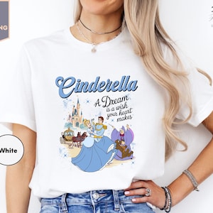 A Dream Is A Wish Your Heart Makes Shirt, Cinderella Shirt, Cinderella Princess Shirt, Magical Kingdom Shirt, Princess Gift Shirt