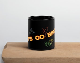 Let's Go Birding | Glossy Collection | Ceramic Coffee Mug | 11oz or 15oz | Dishwasher & Microwave Safe