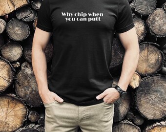 Why Chip tshirt, golf gift for him, Golf Gifts For Him, golf gift for her, women golfer gift, golf gift set, golf team gift