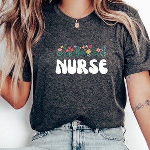 Nursing Wild Flowers TShirt, Nurse Appreciation, Nurse Student Tee, Retro Nursing Shirt, RN Shirt, Gift For Nurse, Nurse Week