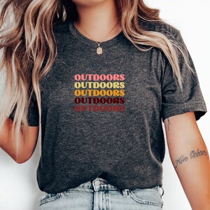 Outdoors Tshirt Nature Lover Shirt, Camping Tshirt, Out In Nature Shirt, Colorful Hiking Shirt, Outdoor Lover Gift, Get Outside Shirt