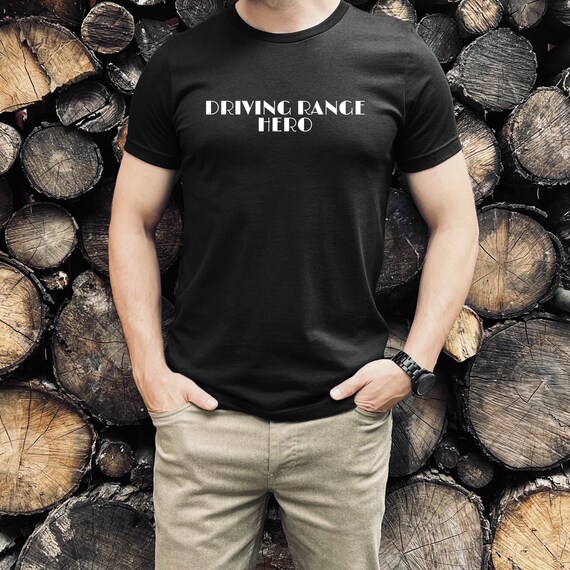 Driving Range Hero Tshirt, Golf Gift for Him, Golf Gifts for Him