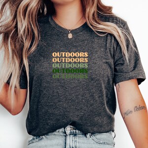 Outdoors Tshirt Nature Lover Shirt, Camping Tshirt, Out In Nature Shirt, Colorful Hiking Shirt, Outdoor Lover Gift, Get Outside Shirt