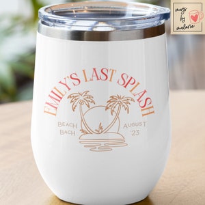 Beach Bachelorette Wine Tumbler Bridal Party Favor Bridesmaids Gift Last Splash Beach Bachelorette Gifts Beach Themed Bachelorette Party