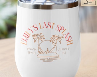 Beach Bachelorette Wine Tumbler Bridal Party Favor Bridesmaids Gift Last Splash Beach Bachelorette Gifts Beach Themed Bachelorette Party