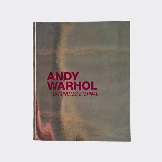 Andy Warhol: 15 Minutes Eternal — 1st Print, 2012 (Softcover)