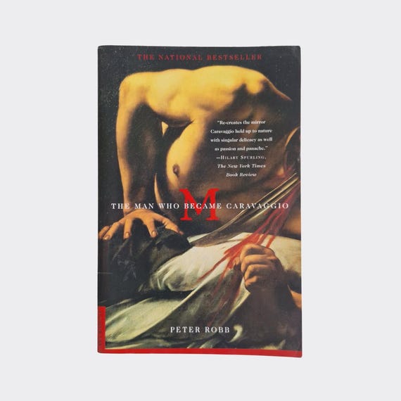 M: The Man Who Became Caravaggio — 1st Picador USA Edition, 2001