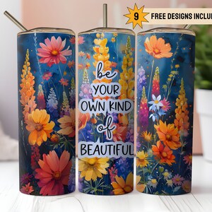 Wildflowers 20oz Skinny Tumbler Wrap PNG Sublimation Digital Download Instant, Be Your Own Kind of Beautiful Positive Inspirational Quote
