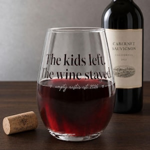 Empty Nester Wine Glass Funny, The Kids Left The Wine Stayed Stemless Cup, Empty Nest Gift Women