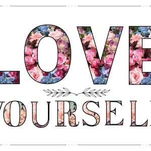 Love yourself digital print only
