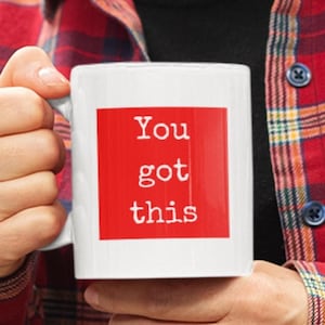 You Got This, regalo tazza, regali di supporto, regalo di incoraggiamento, regalo ispiratore, citazioni motivazionali, regali positivi, regali rossi, tazza rossa