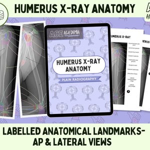 2025 Humerus X-ray Anatomy, AP and Lateral Study Bundle for Rad Techs, Radiographers, Radiologists, Doctors, Physios, Students & Teachers