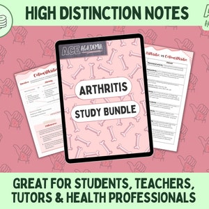 May include: A pink and white digital tablet with the text "ACE ACADEMIA" and "ARTHRITIS STUDY BUNDLE" on the screen. The tablet is surrounded by a pink background with a pattern of white bones. The text "HIGH DISTINCTION NOTES" is at the top of the image. The text "GREAT FOR STUDENTS, TEACHERS, TUTORS & HEALTH PROFESSIONALS" is at the bottom of the image.