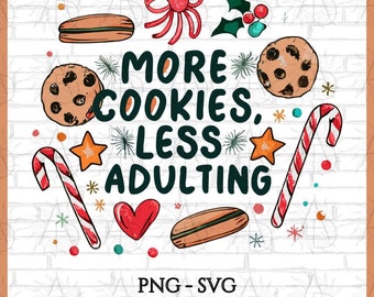 More Cookies Less Adulting Christmas Design: PNG SVG Cut File