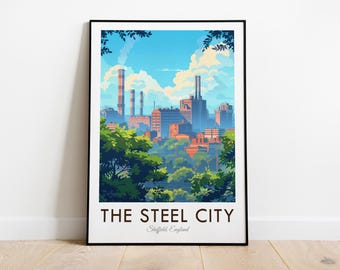 May include: A vintage-style poster with a cityscape illustration of Sheffield, England. The poster is titled "The Steel City" and features a view of the city's skyline with tall industrial buildings and smokestacks. The poster has a blue, green, and orange color scheme.