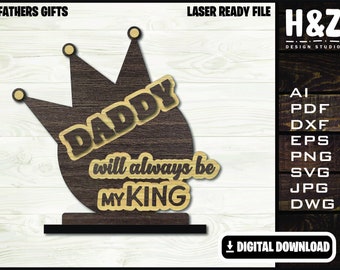 Dad Gift, Fathers Day Digital File, Fathers Gift, Daddy is King, SVG Ai DXF DWG,  Fully Customizable, Laser Cut  Digital Download only