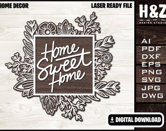 Home Sweet Home, Welcome, Home Decor Sign, SVG Ai DXF DWG, Fully Customizable, Cricut ready,Lasercut ready, Digital Download only