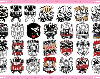 May include: A collection of thirty martial arts themed graphic designs featuring various slogans like Train Hard, Earn the Belt, Focus Wins, Break Through, Dojo Strong, Black Belt Mindset, Respect and Power, Belt by Belt, Strong Mind Strong Fist, Practice Makes Power, Discipline Wins, Never Back Down, Earned Not Given, Power with Purpose, and Bow then Battle, displayed in black, white, and red colors.